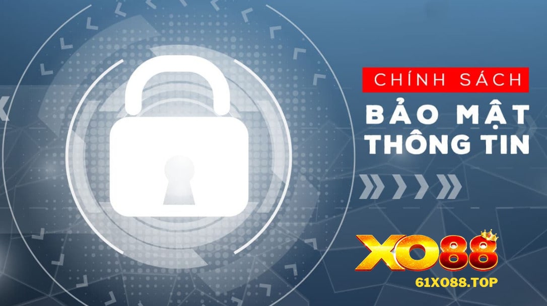 Chính sách bảo mật an toàn tại XO88 Chính sách bảo mật an toàn tại XO88