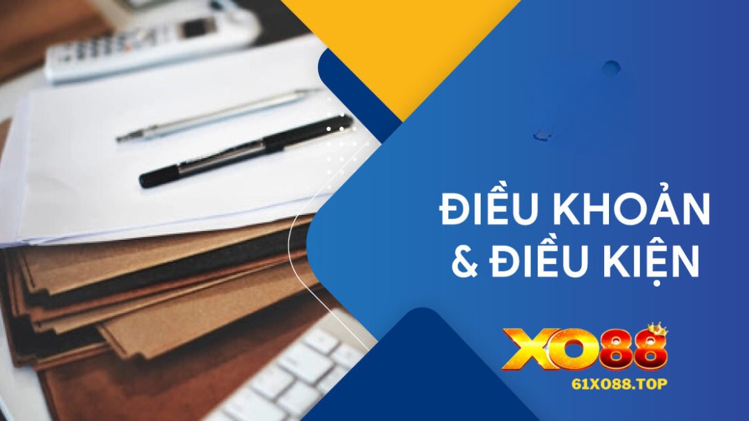 Điều khoản và điều kiện tại XO88 Điều khoản và điều kiện tại XO88